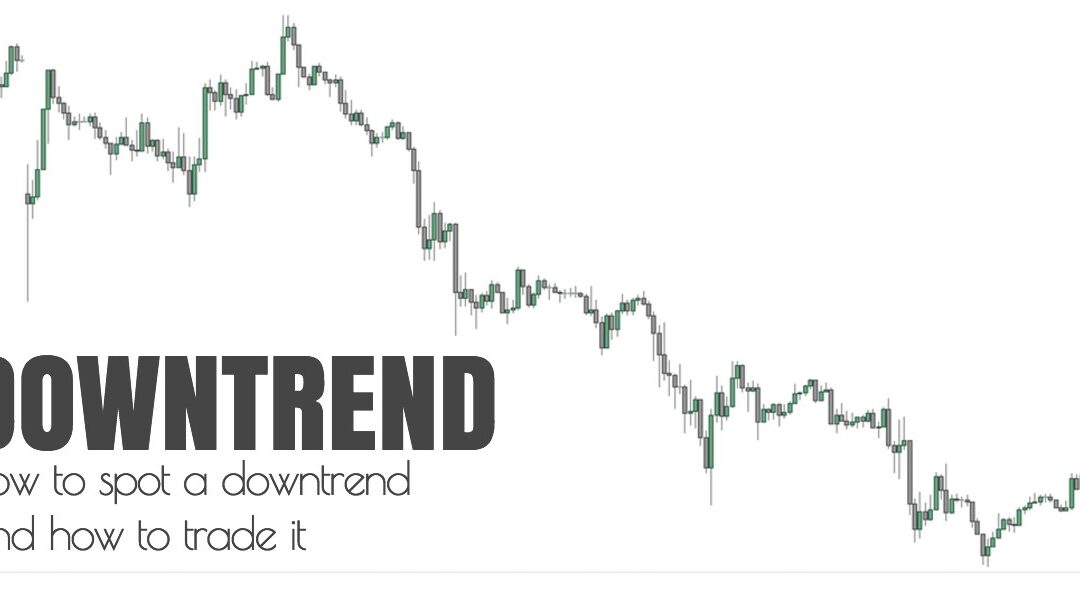 Downtrend – How to Spot it and How to Trade it